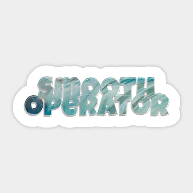 Smooth Operator Sticker by afternoontees